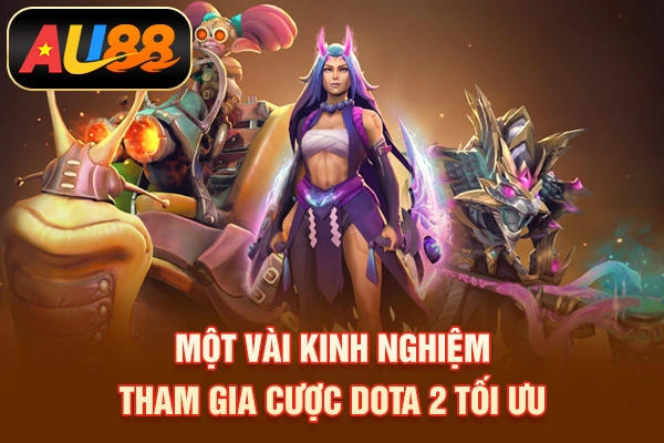 Một vài kinh nghiệm tham gia cược Dota 2 tối ưu