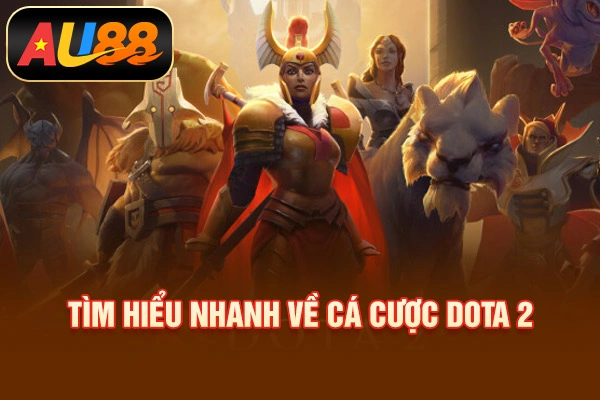 Tìm hiểu nhanh về cá cược Dota 2